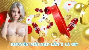 Nạp Lần 2 Tặng 50% Tại Nhà Cái Hi88: Cơ Hội Vàng Cho Cược Thủ